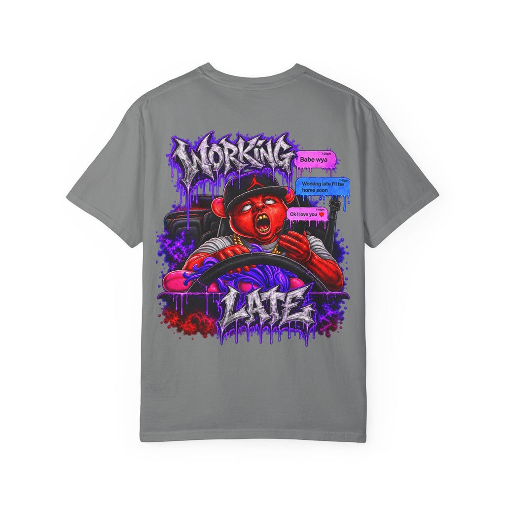Unisex Garment-Dyed T-shirt-WORKING LATE-SCUMMIEBEARZ™️