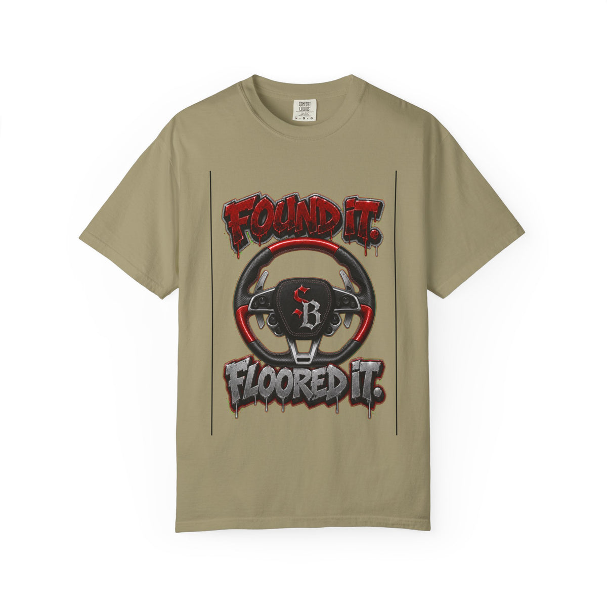 Unisex Garment-Dyed T-shirt-FOUND IT, FLOORED IT GTA SCUMMMIE GRAPHIC DESIGN -SCUMMIEBEARZ™