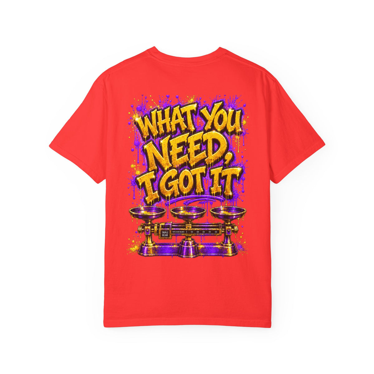 Unisex Garment-Dyed T-shirt-what you need i got it/ WHAT YOU NEED i GOT IT/CROWN MASK LOGO-SCUMMIEBEARZ™️