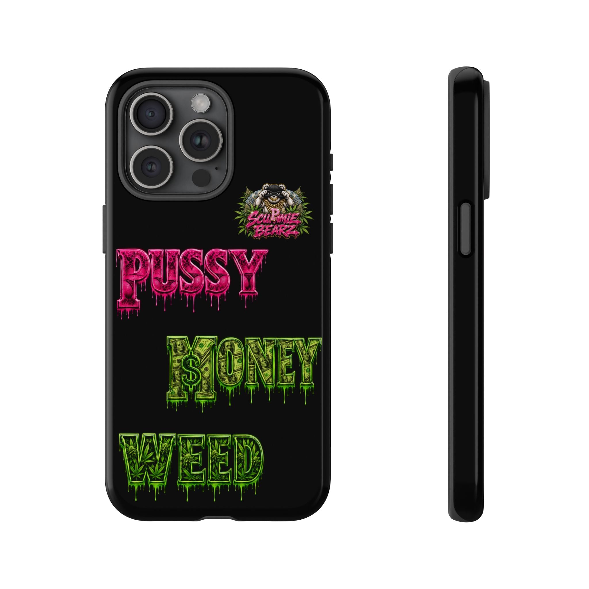 SCUMMIEBEARZ P.M.W. (P***Y Money Weed) Tough Cases