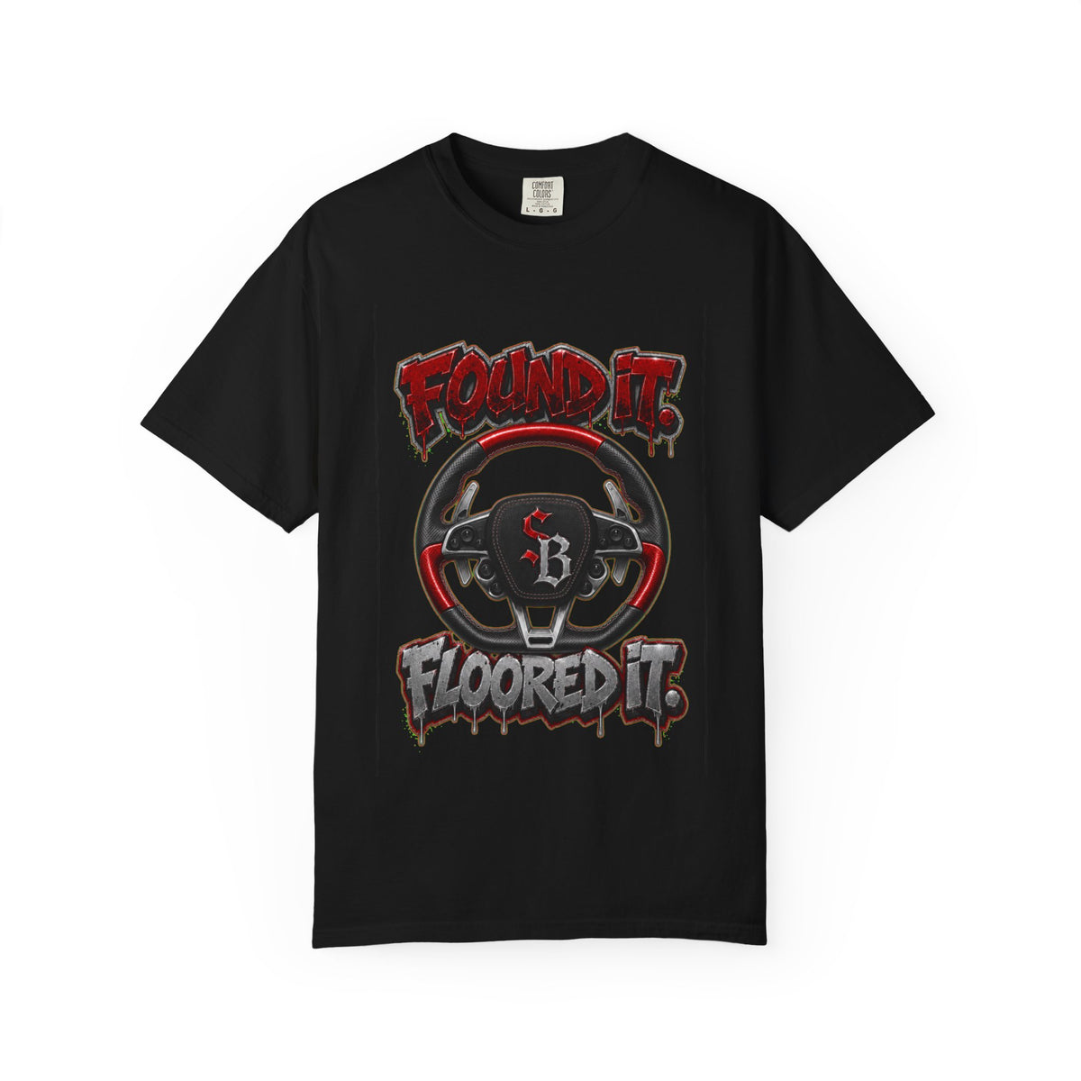 Unisex Garment-Dyed T-shirt-FOUND IT, FLOORED IT GTA SCUMMMIE GRAPHIC DESIGN -SCUMMIEBEARZ™