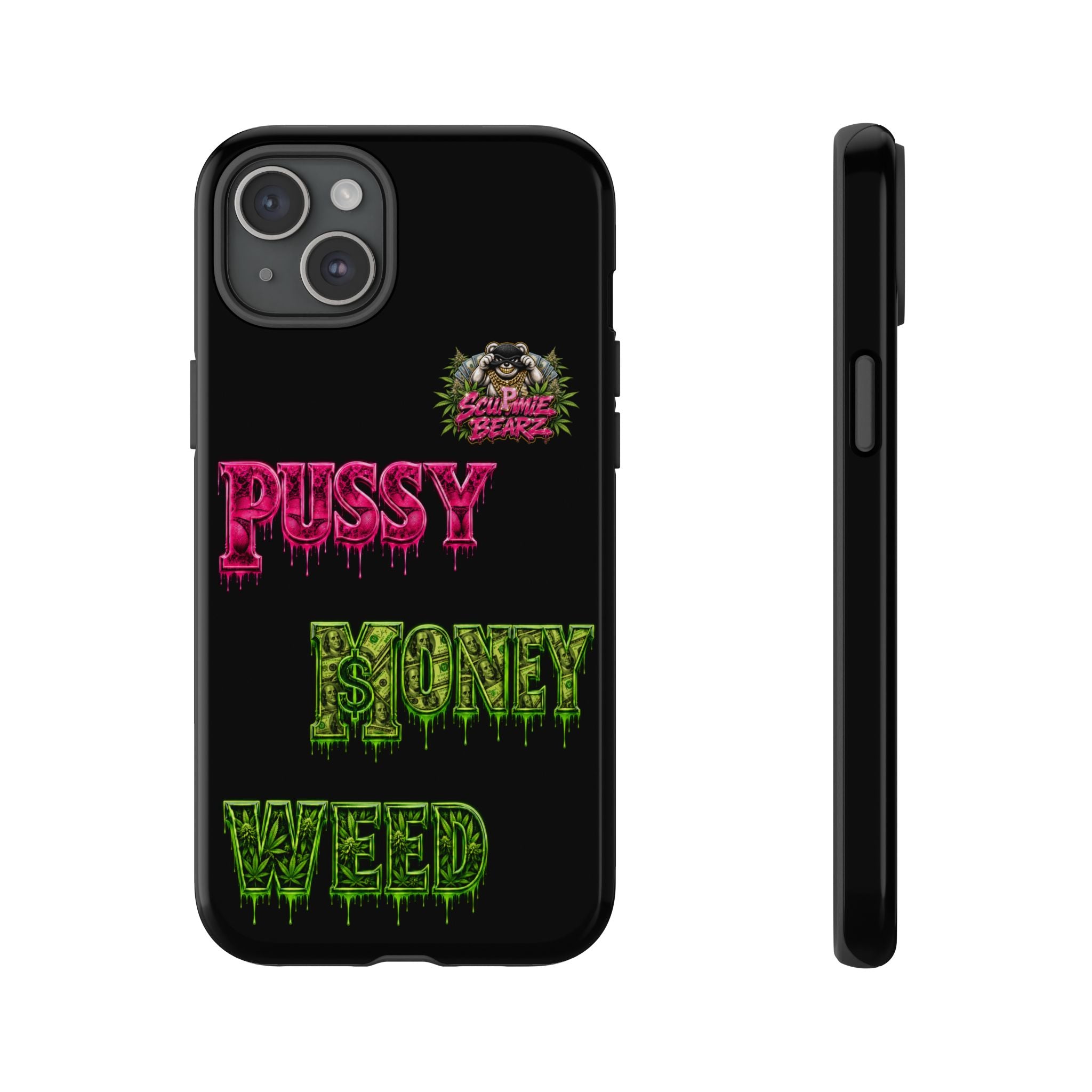 SCUMMIEBEARZ P.M.W. (P***Y Money Weed) Tough Cases