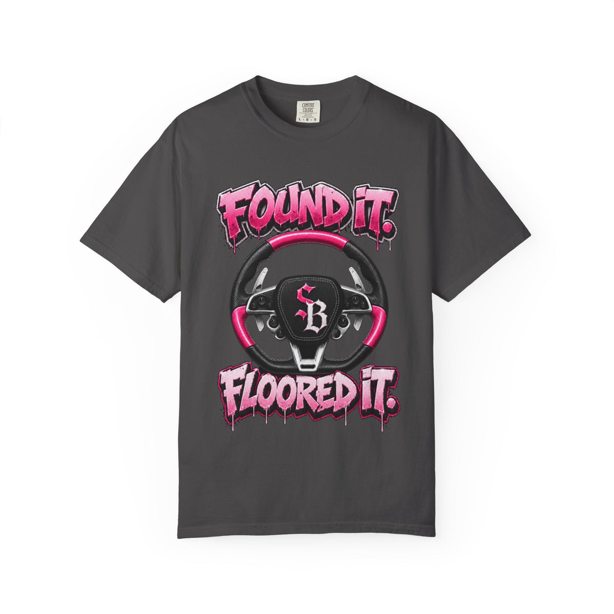 Unisex Garment-Dyed T-shirt-PINK FOUND IT, FLOOR3 IT W/GTA SCUMMMIE GRAPHIC DESIGN -SCUMMIEBEARZ™