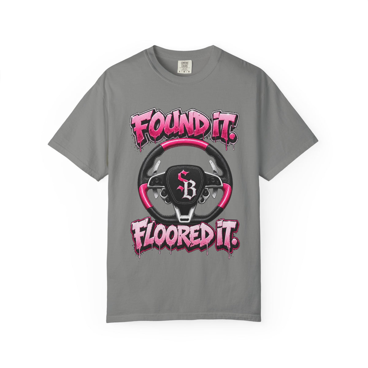 Unisex Garment-Dyed T-shirt-PINK FOUND IT, FLOOR3 IT W/GTA SCUMMMIE GRAPHIC DESIGN -SCUMMIEBEARZ™