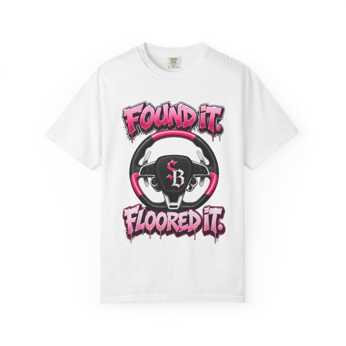 Unisex Garment-Dyed T-shirt-PINK FOUND IT, FLOOR3 IT W/GTA SCUMMMIE GRAPHIC DESIGN -SCUMMIEBEARZ™