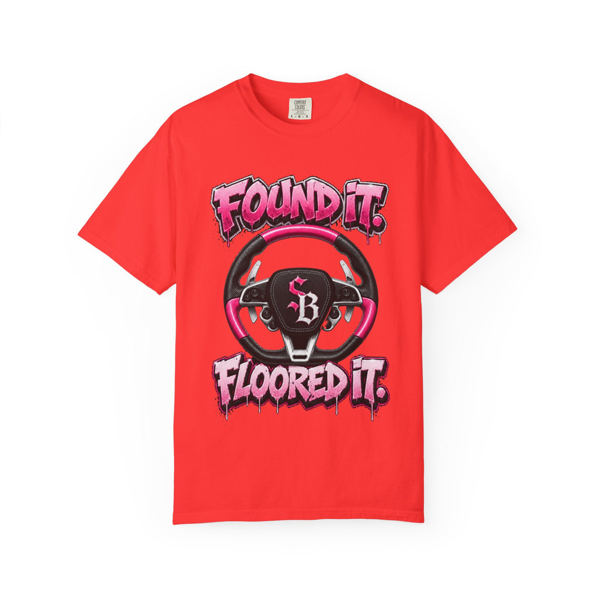 Unisex Garment-Dyed T-shirt-PINK FOUND IT, FLOOR3 IT W/GTA SCUMMMIE GRAPHIC DESIGN -SCUMMIEBEARZ™