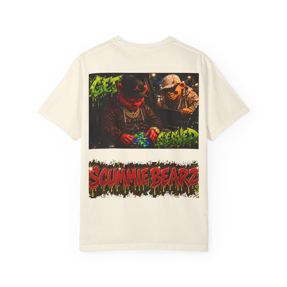 Unisex Garment-Dyed T-shirt-RED&GREEN WHAT YOU NEED I GOT IT& GET SERVED-SCUMMIEBEARZ™