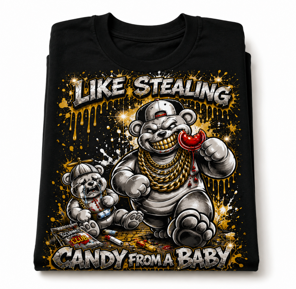 Scummie Bearz  Like Stealing Candy from a Baby Collection "Gold"  Tee